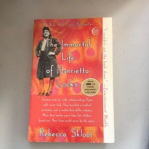 The
Immortal
Life of Henrietta
Lacks by Rebecca Skloot